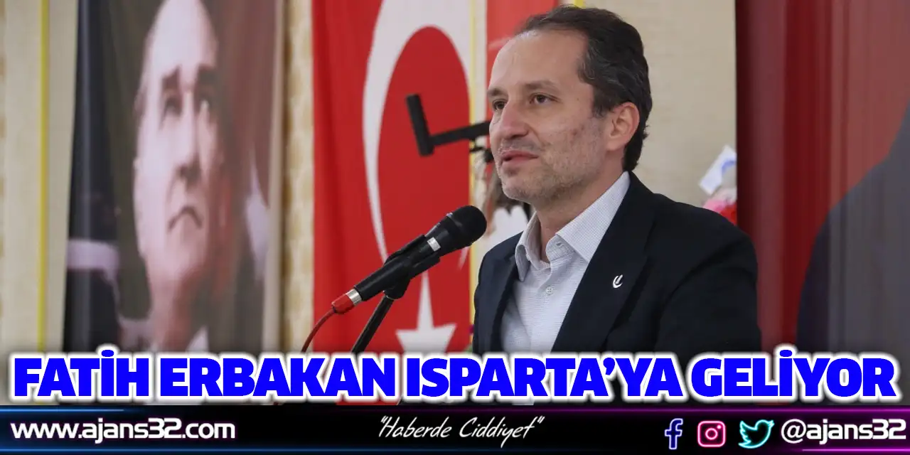 Fatih Erbakan Isparta’ya Geliyor