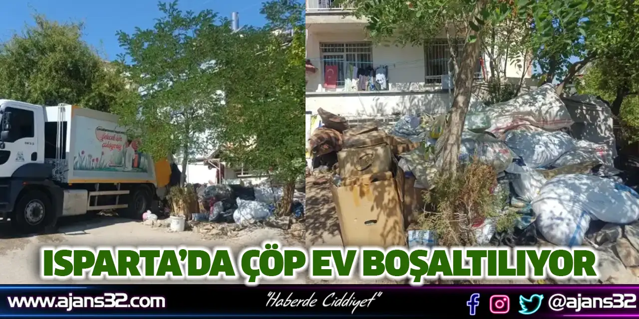 Isparta’da Çöp Ev Boşaltılıyor