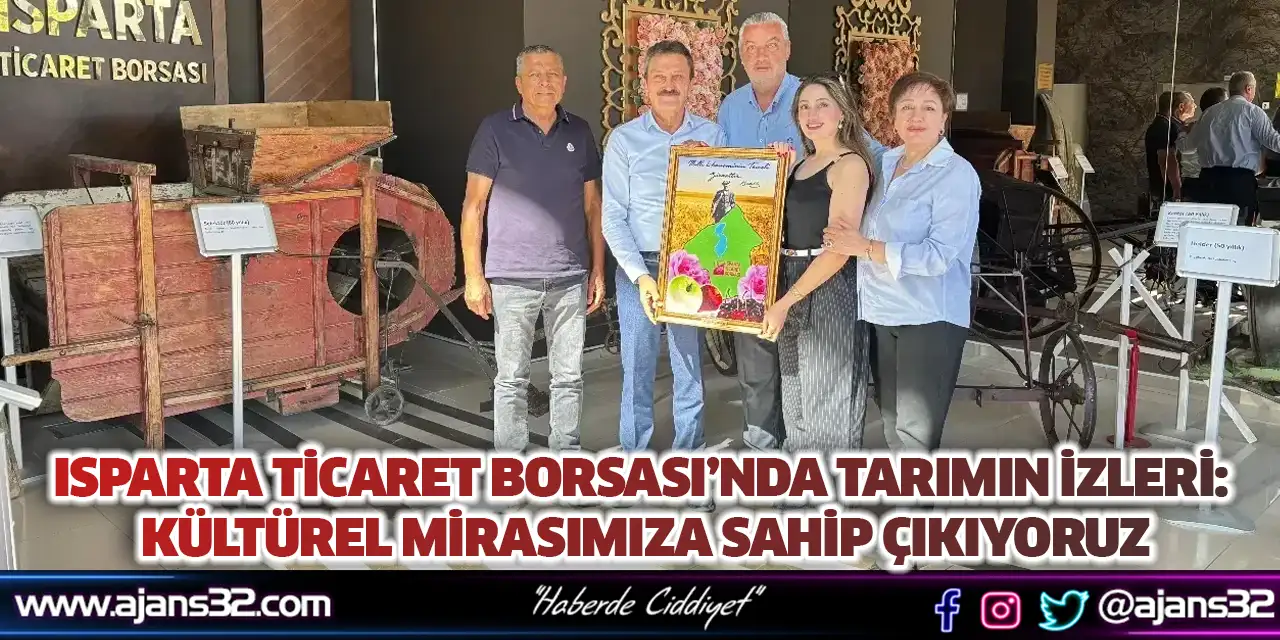 Isparta Ticaret Borsası’nda Tarımın İzleri: Kültürel Mirasımıza Sahip Çıkıyoruz