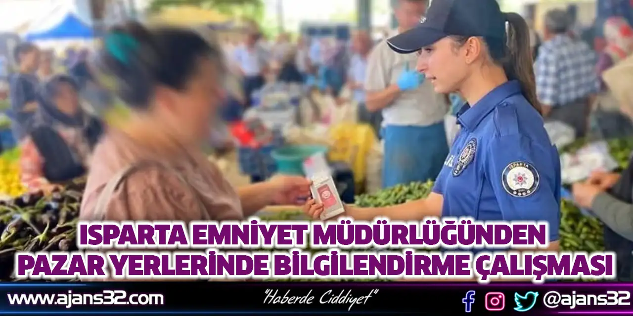 Isparta Emniyet Müdürlüğünden Pazar Yerlerinde Bilgilendirme Çalışması