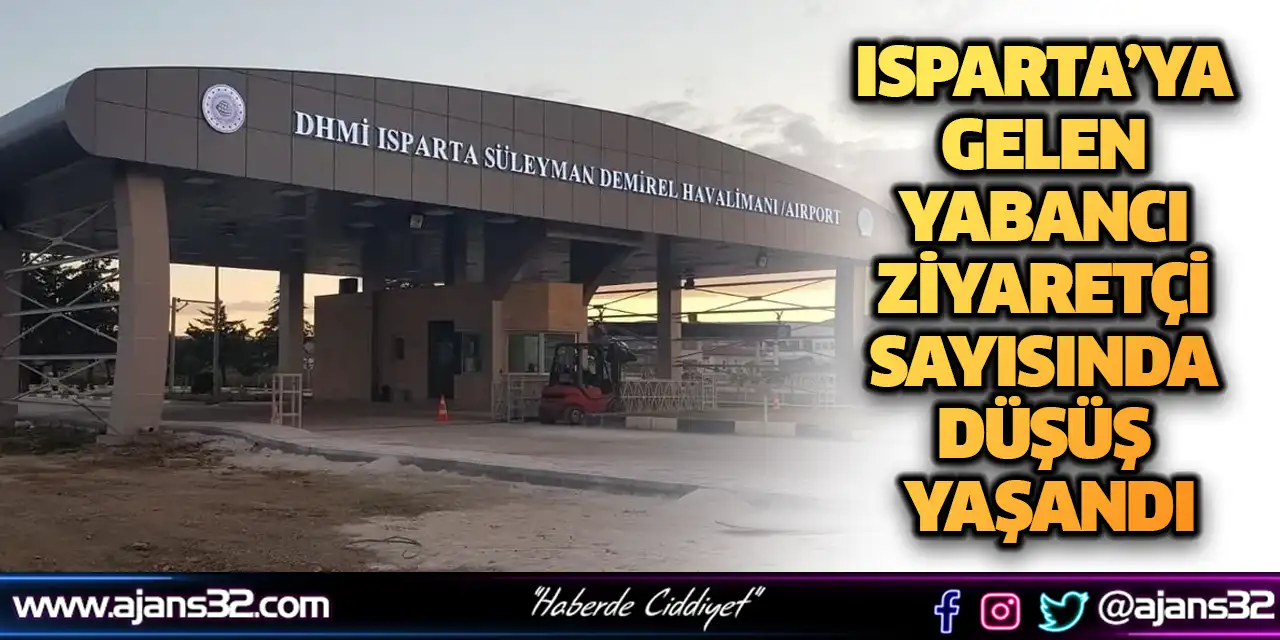 Isparta’ya Gelen Yabancı Ziyaretçi Sayısında Düşüş Yaşandı