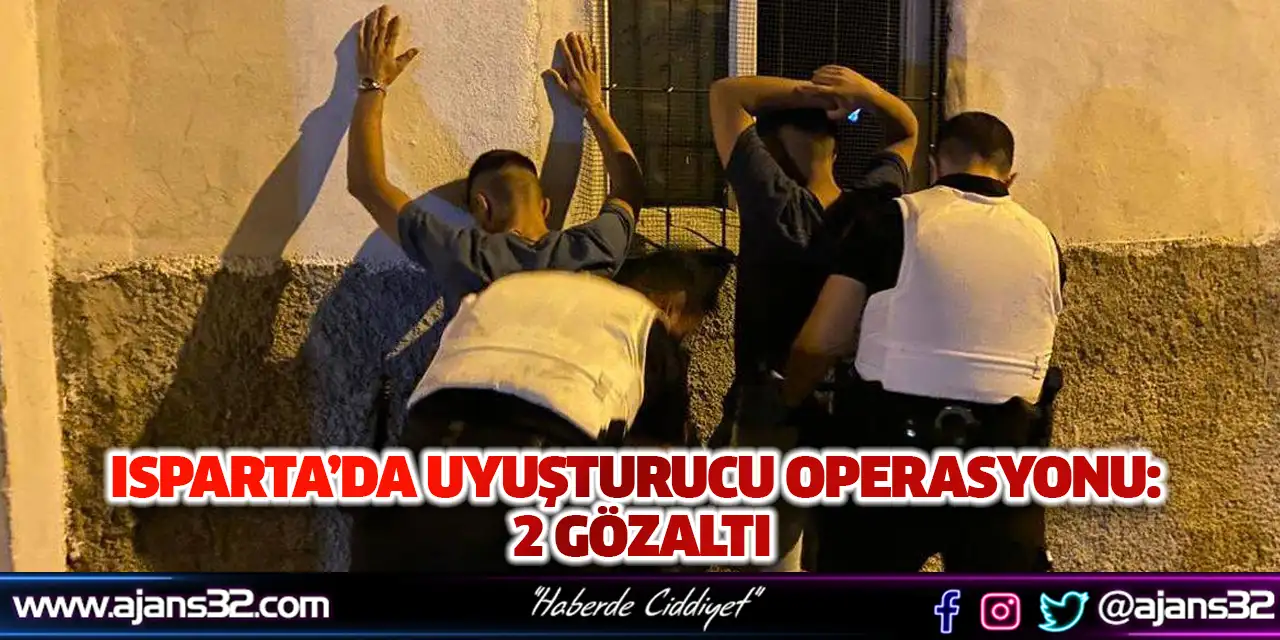Isparta’da Uyuşturucu Operasyonu: 2 Gözaltı