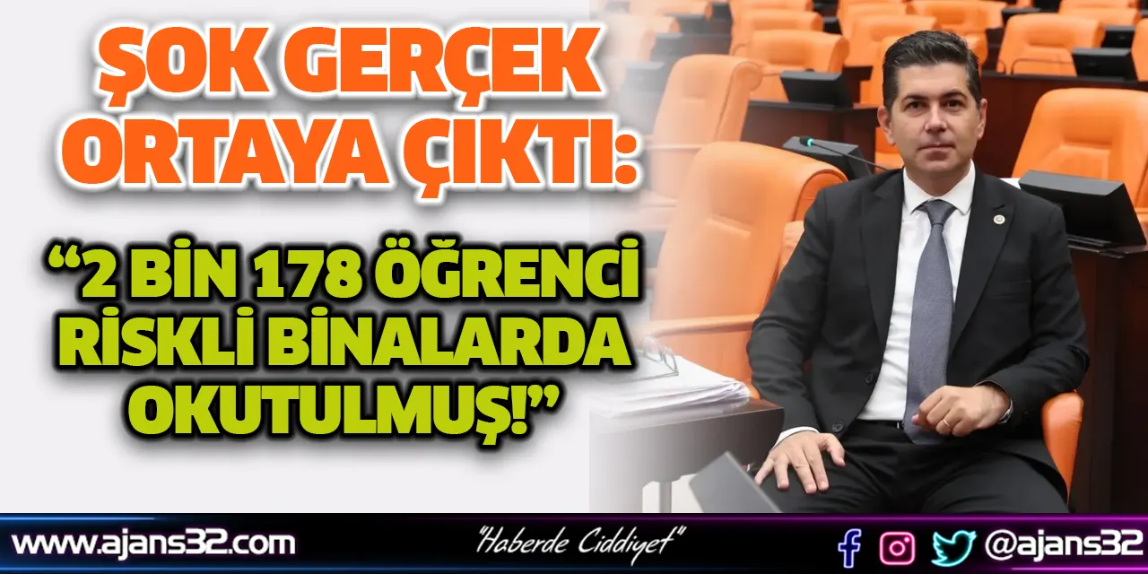 Şok Gerçek Ortaya Çıktı: 2 Bin 178 Öğrenci Riskli Binalarda Okutulmuş!