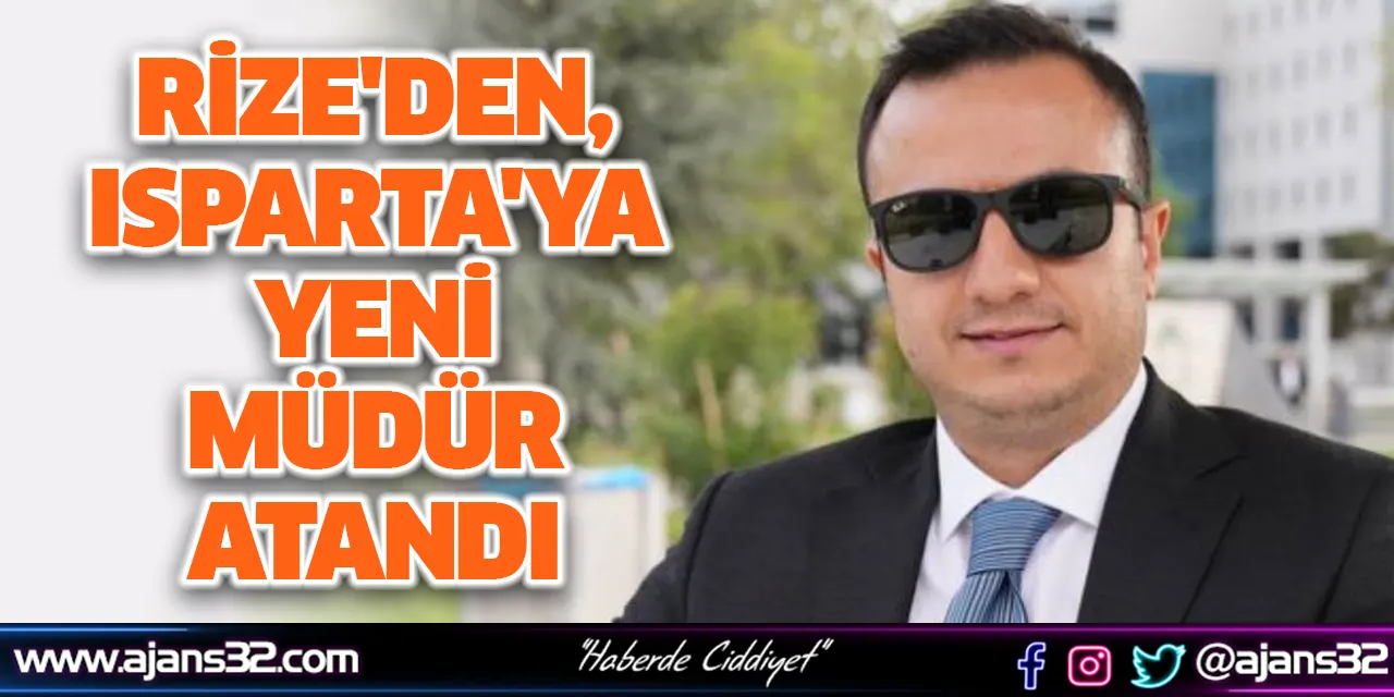 Rize'den, Isparta'ya Yeni Müdür Atandı