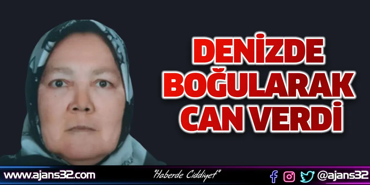 Denizde Boğularak Can Verdi