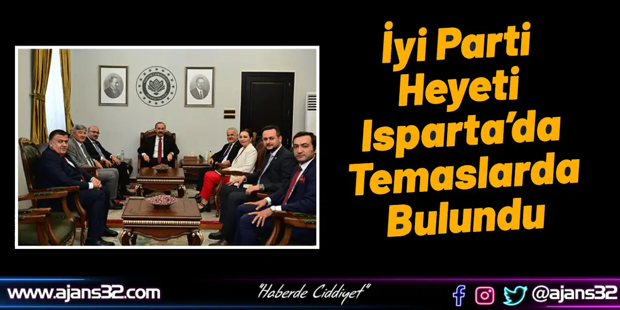 İyi Parti Heyeti Isparta’da Temaslarda Bulundu