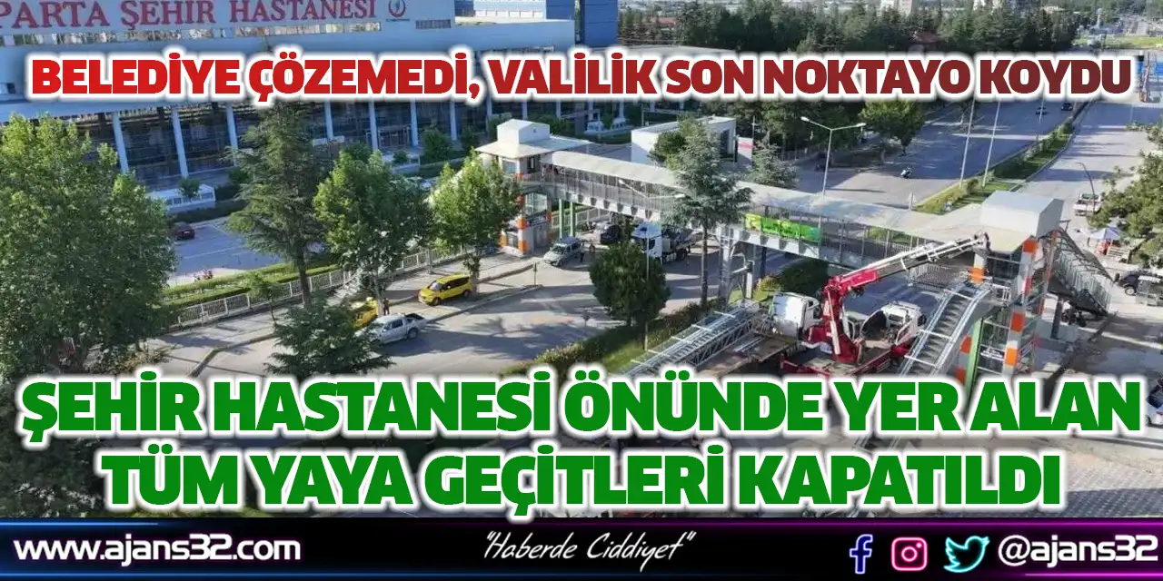 Şehir Hastanesi Önünde Yer Alan Tüm Yaya Geçitleri Kapatıldı