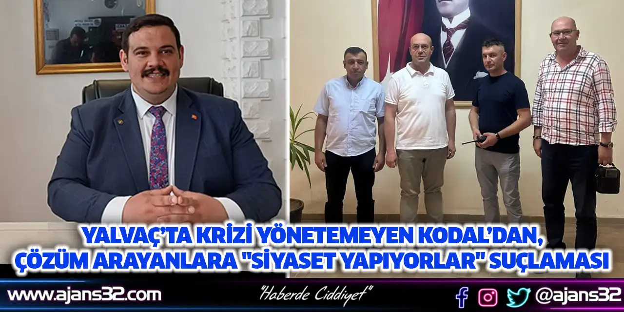Kodal’dan "Siyaset Yapıyorlar" Suçlaması