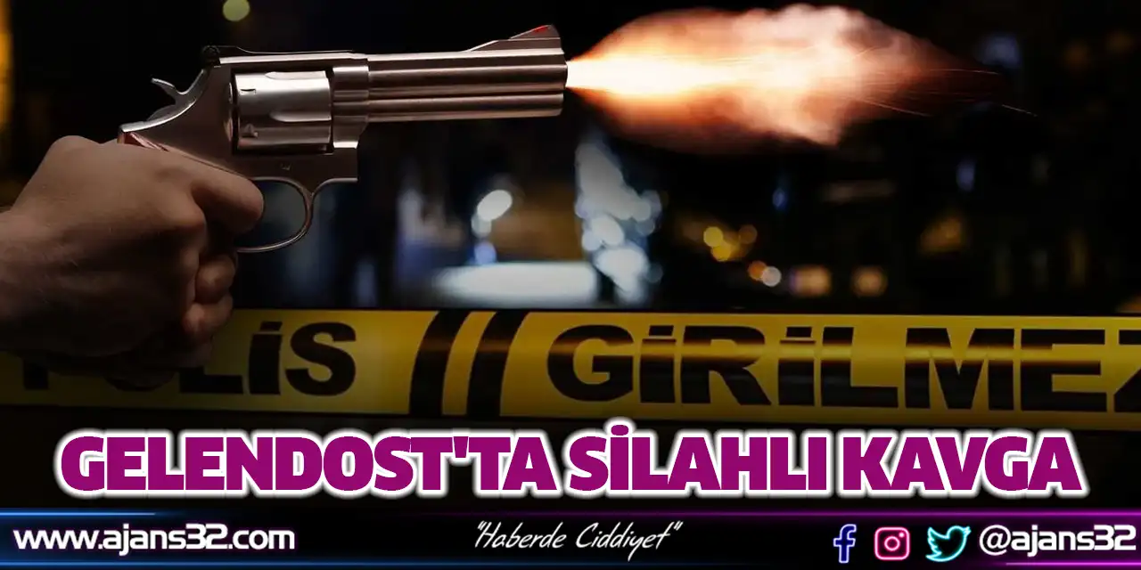 Gelendost'ta Silahlı Kavga