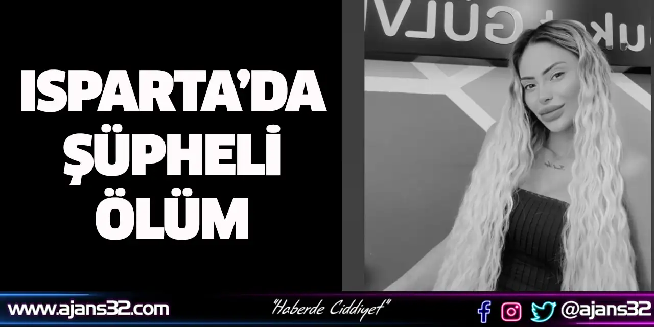 Isparta’da Şüpheli Ölüm