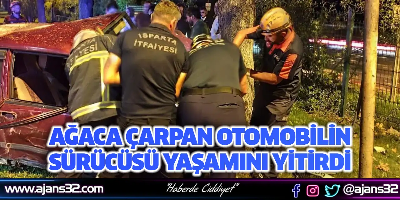 Ağaca Çarpan Otomobilin Sürücüsü Yaşamını Yitirdi