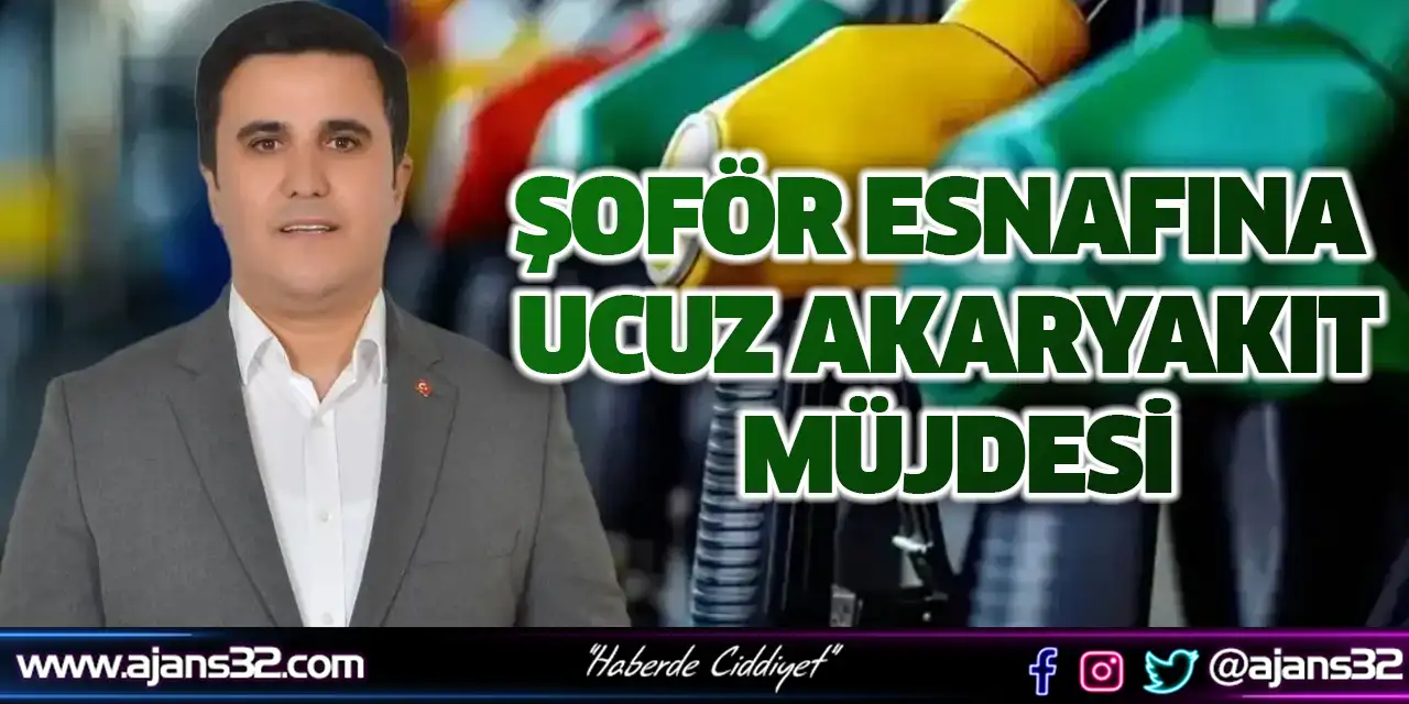 Şoför Esnafına Ucuz Akaryakıt Müjdesi