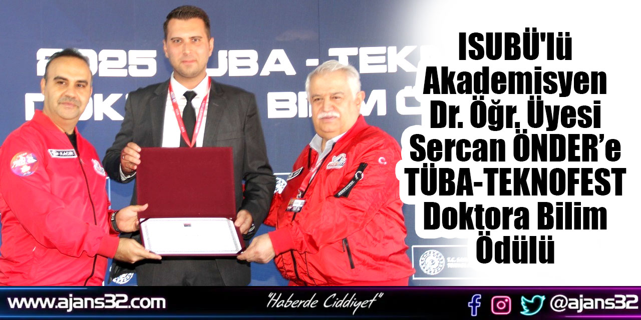 ISUBÜ'lü Akademisyen Dr. Öğr. Üyesi Sercan ÖNDER’e TÜBA-TEKNOFEST Doktora Bilim Ödülü