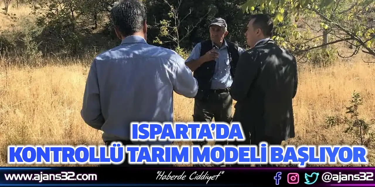 Isparta’da Kontrollü Tarım Modeli Başlıyor