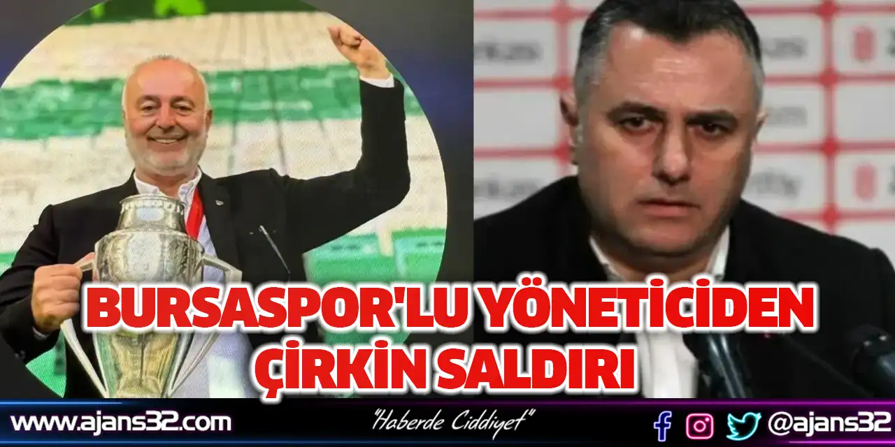 Bursaspor'lu Yöneticiden Çirkin Saldırı