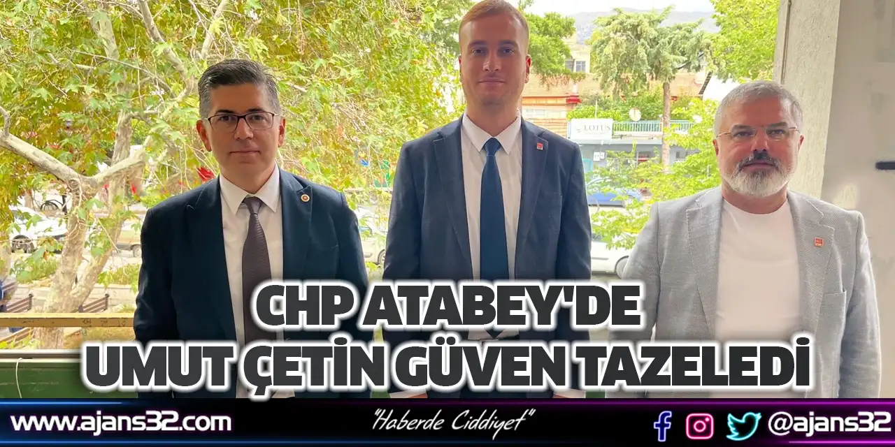 CHP Atabey'de Umut Çetin Güven Tazeledi