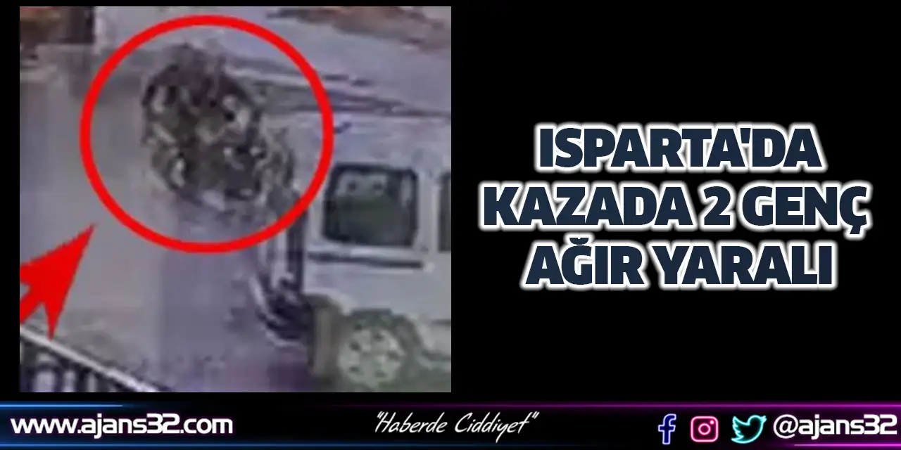Isparta'da Kazada 2 Genç Ağır Yaralı