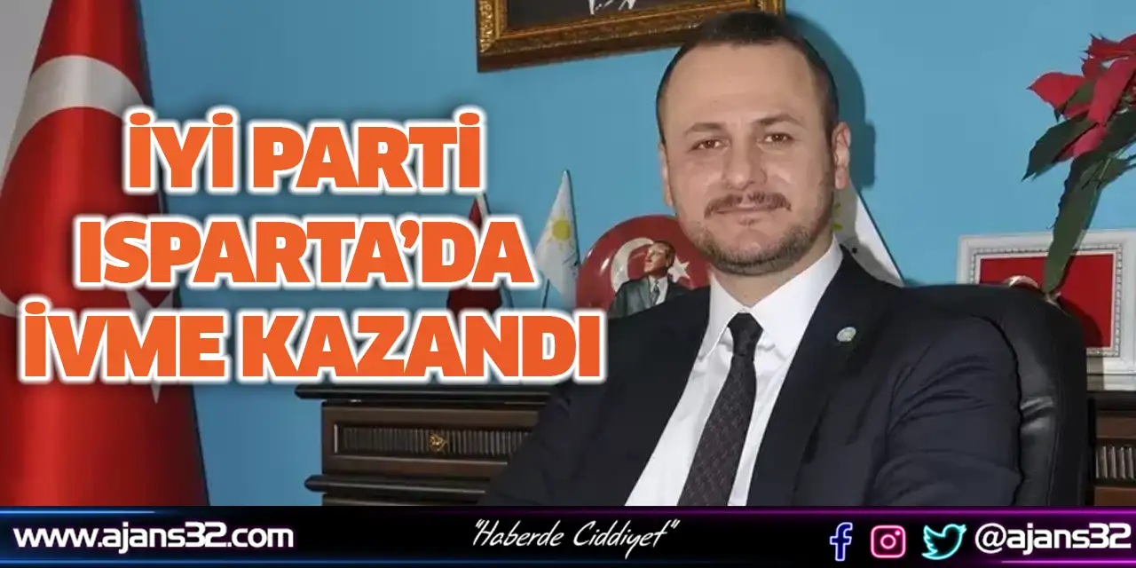 İYİ Parti Isparta’da İvme Kazandı