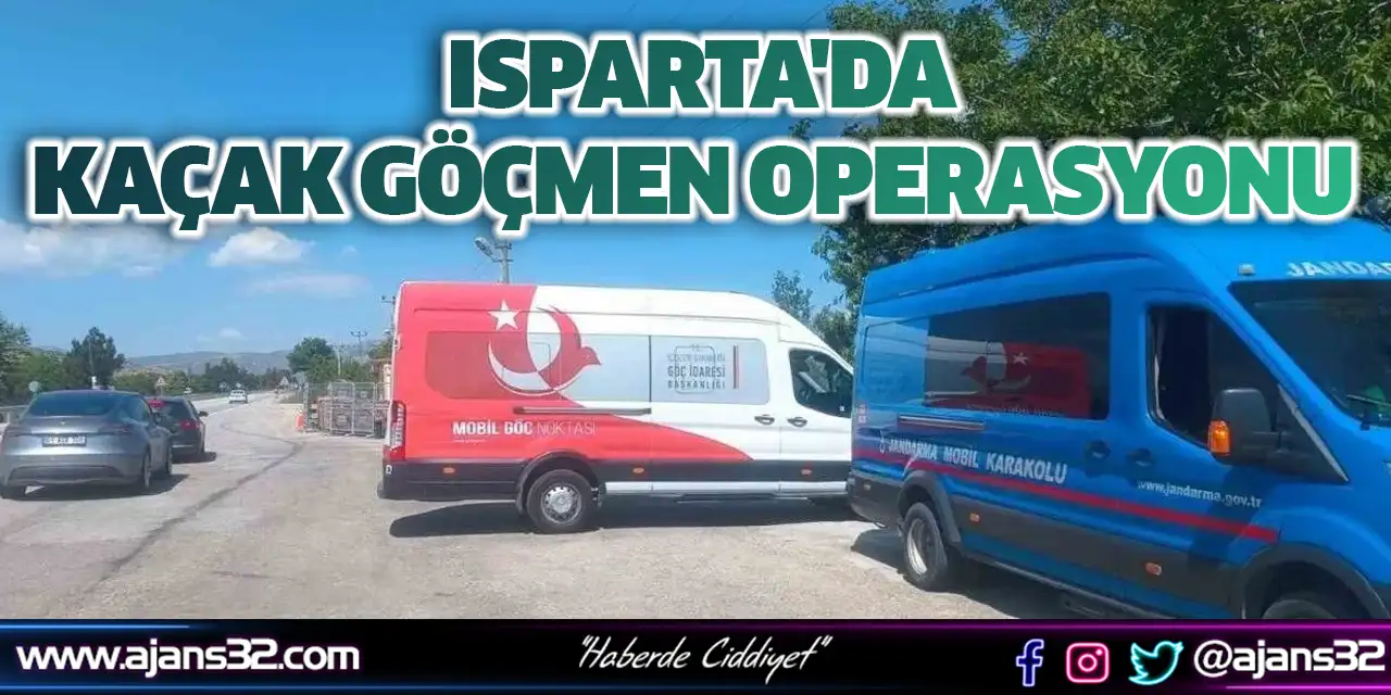 Isparta'da Kaçak Göçmen Operasyonu