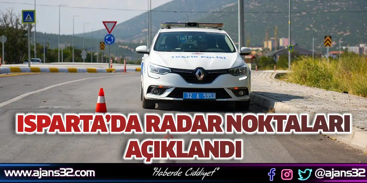 Isparta’da Radar Noktaları Açıklandı