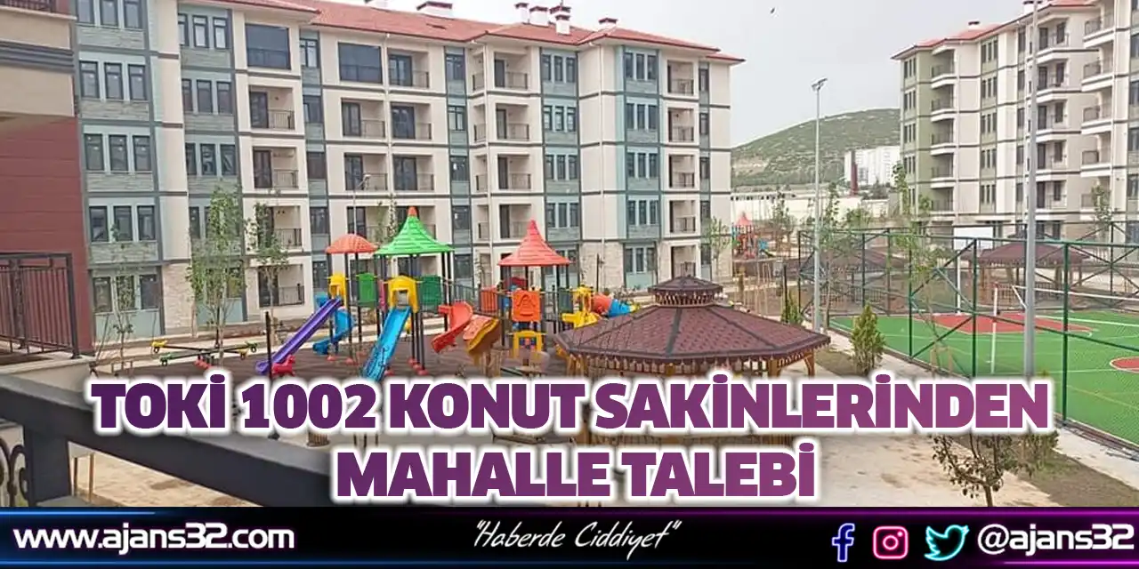 TOKİ 1002 Konut Sakinlerinden Mahalle Talebi