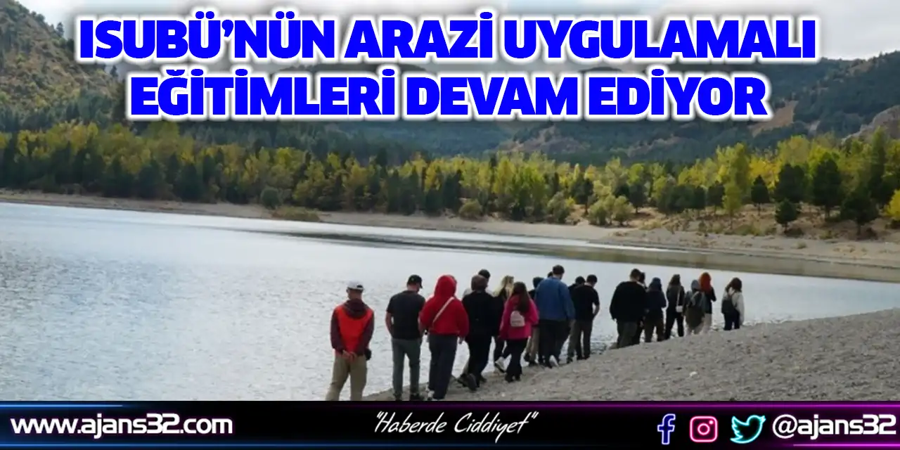 ISUBÜ’nün Arazi Uygulamalı Eğitimleri Devam Ediyor