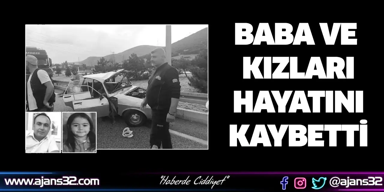 Baba ve Kızları Hayatını Kaybetti