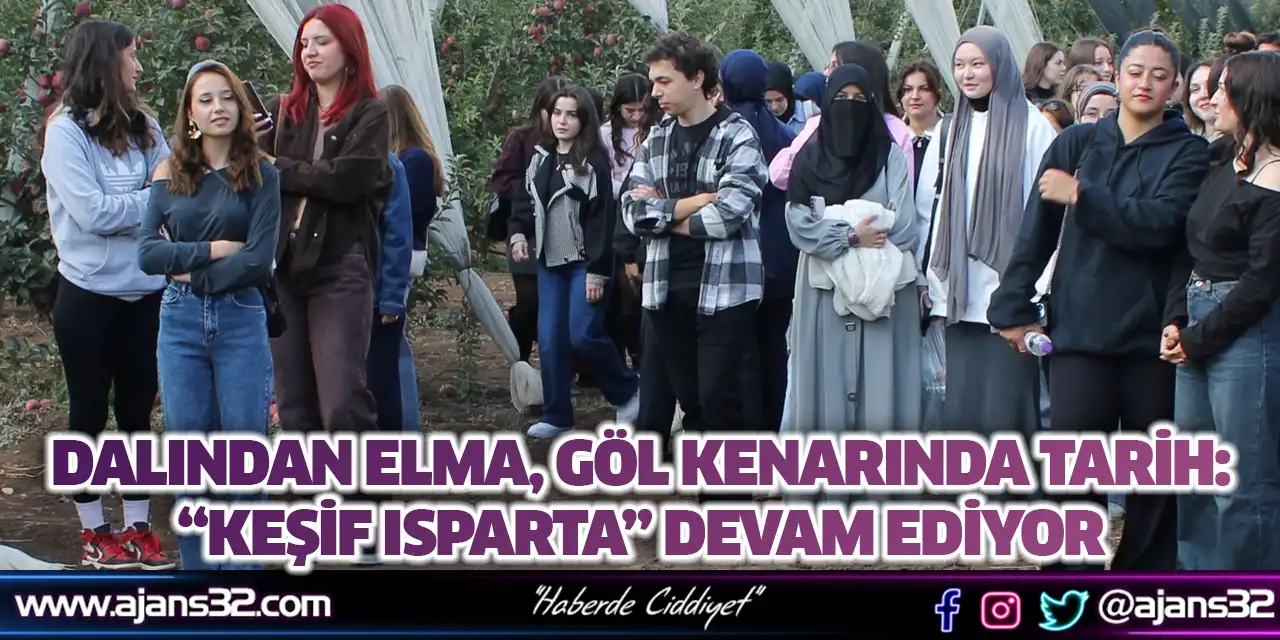 Dalından Elma, Göl Kenarında Tarih: “Keşif Isparta” Devam Ediyor