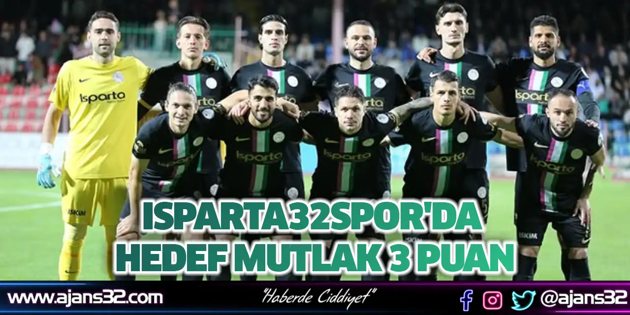 Isparta32spor'da Hedef Mutlak 3 Puan