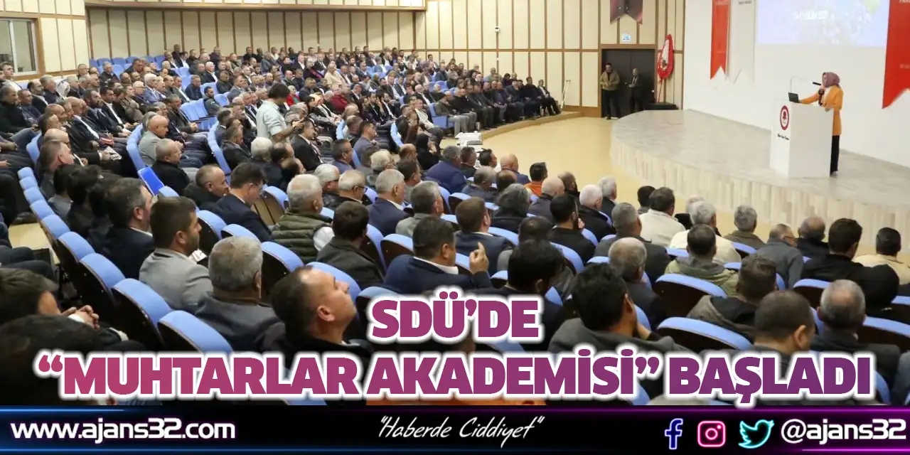 SDÜ’de “Muhtarlar Akademisi” Başladı
