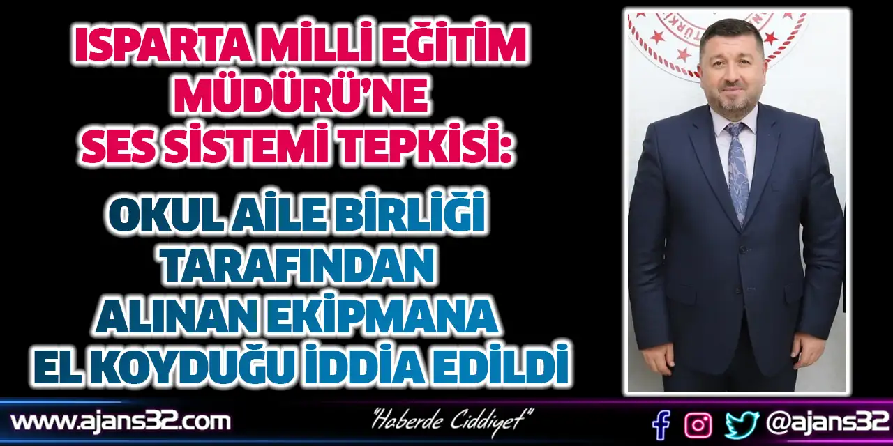 Isparta Milli Eğitim Müdürü’ne Ses Sistemi Tepkisi