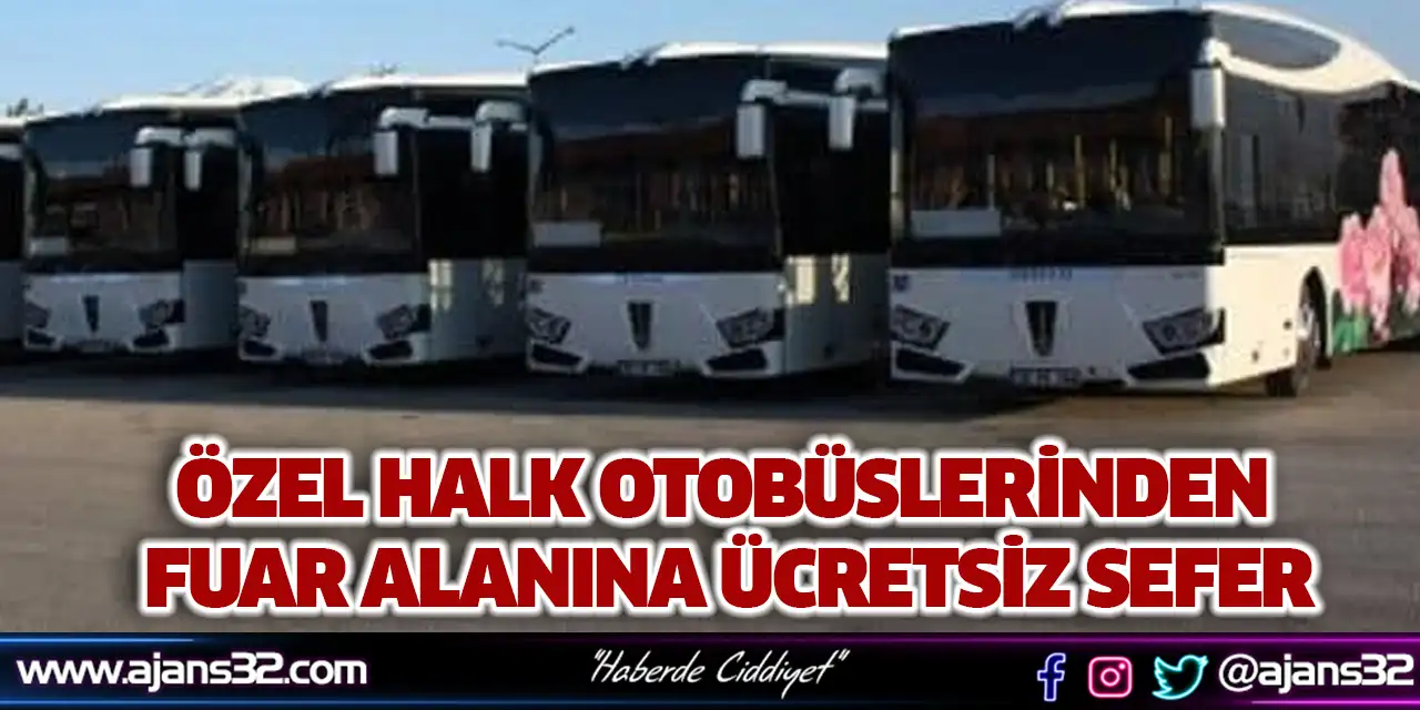 Özel Halk Otobüslerinden Fuar Alanına Ücretsiz Sefer