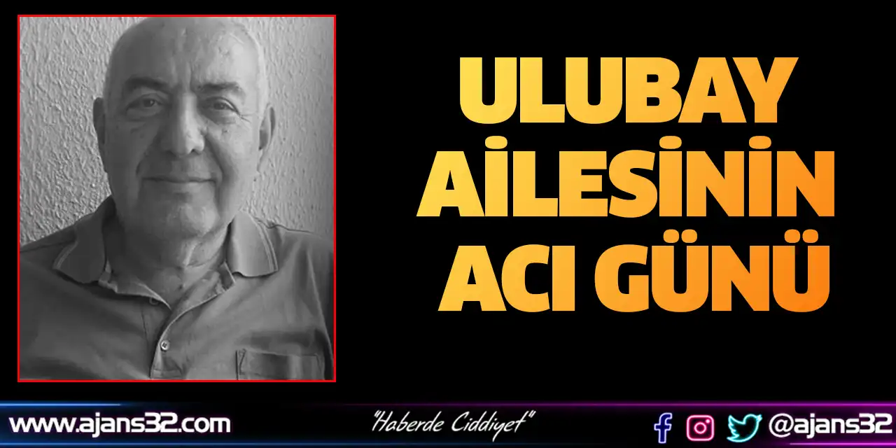 Ulubay Ailesinin Acı Günü