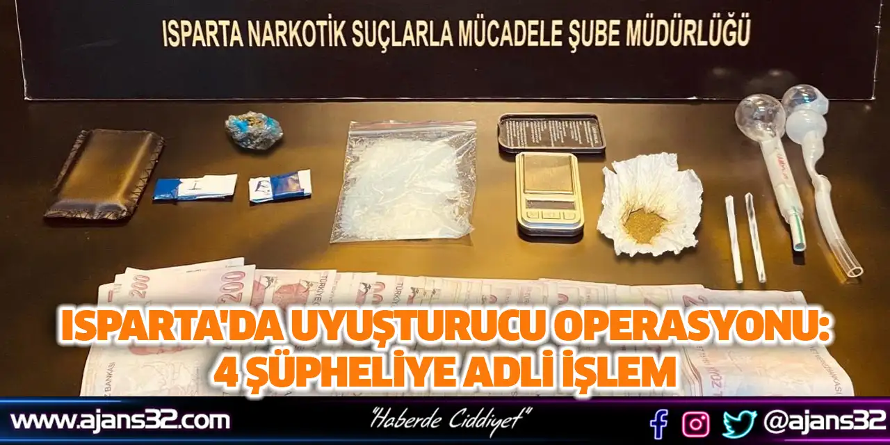 Isparta'da Uyuşturucu Operasyonu: 4 Şüpheliye Adli İşlem