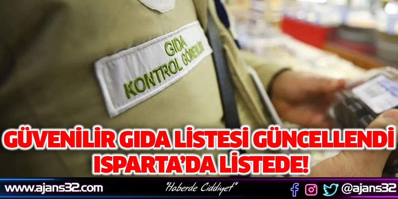 Güvenilir Gıda Listesi Güncellendi. Isparta’da Listede!