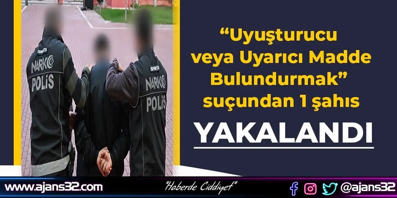 Isparta’da Uyuşturucu Operasyonu: 1 Kişi Hakkında Adli İşlem Başlatıldı