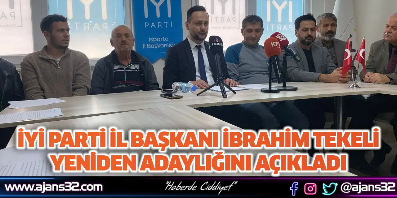 İYİ Parti İl Başkanı İbrahim Tekeli Yeniden Adaylığını Açıkladı
