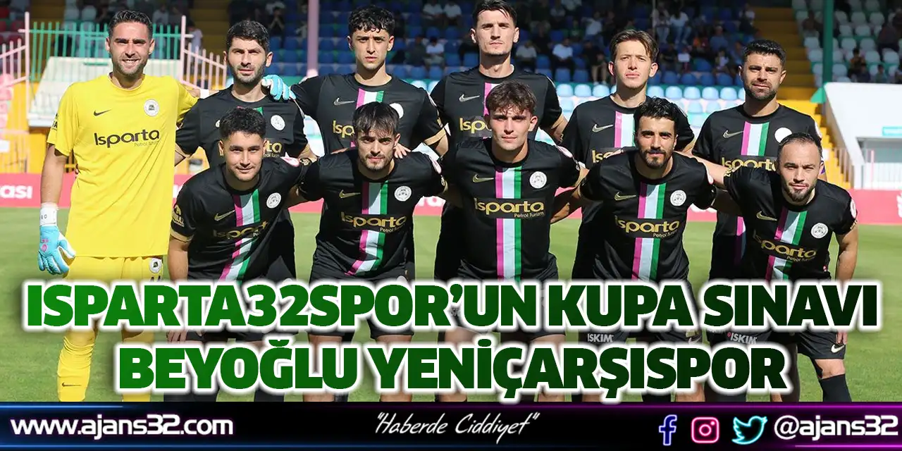 Isparta32spor’un Kupa Sınavı: Beyoğlu Yeniçarşıspor