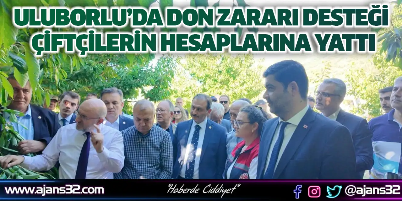 Uluborlu’da Don Zararı Desteği Çiftçilerin Hesaplarına Yattı