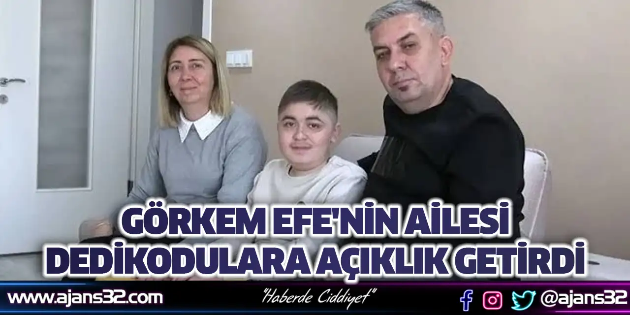 Görkem Efe'nin Ailesi Dedikodulara Açıklık Getirdi