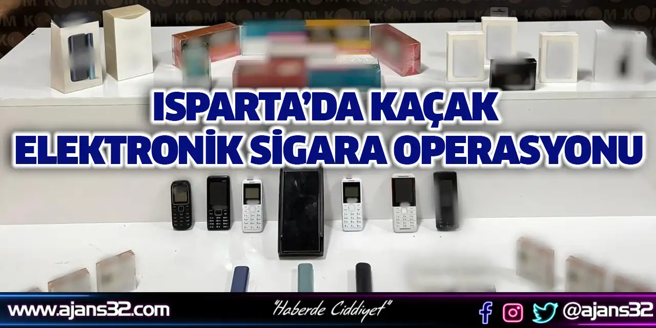 Isparta’da Kaçak Elektronik Sigara Operasyonu