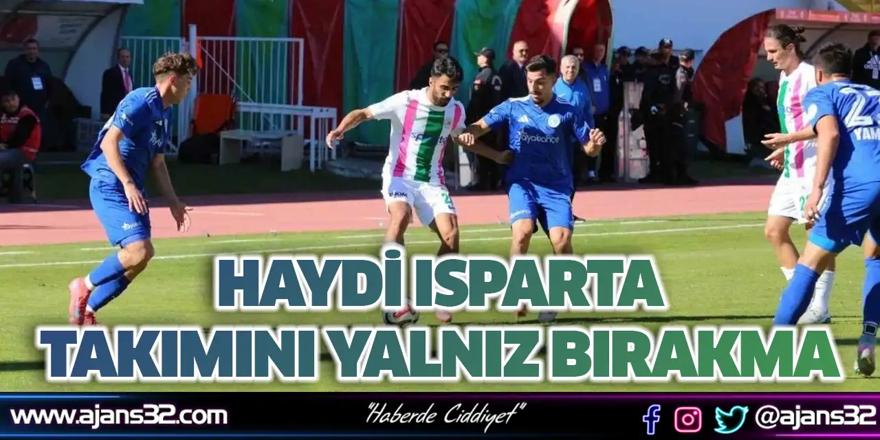 Haydi Isparta Takımını Yalnız Bırakma