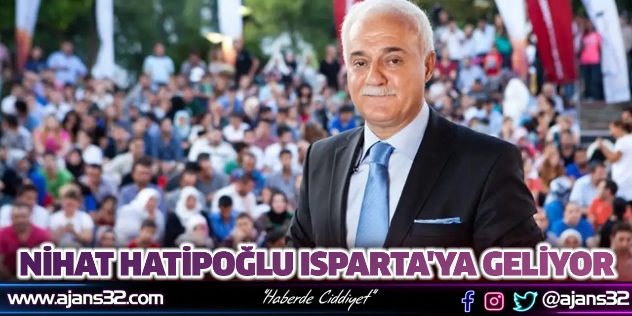 Nihat Hatipoğlu Isparta'ya Geliyor