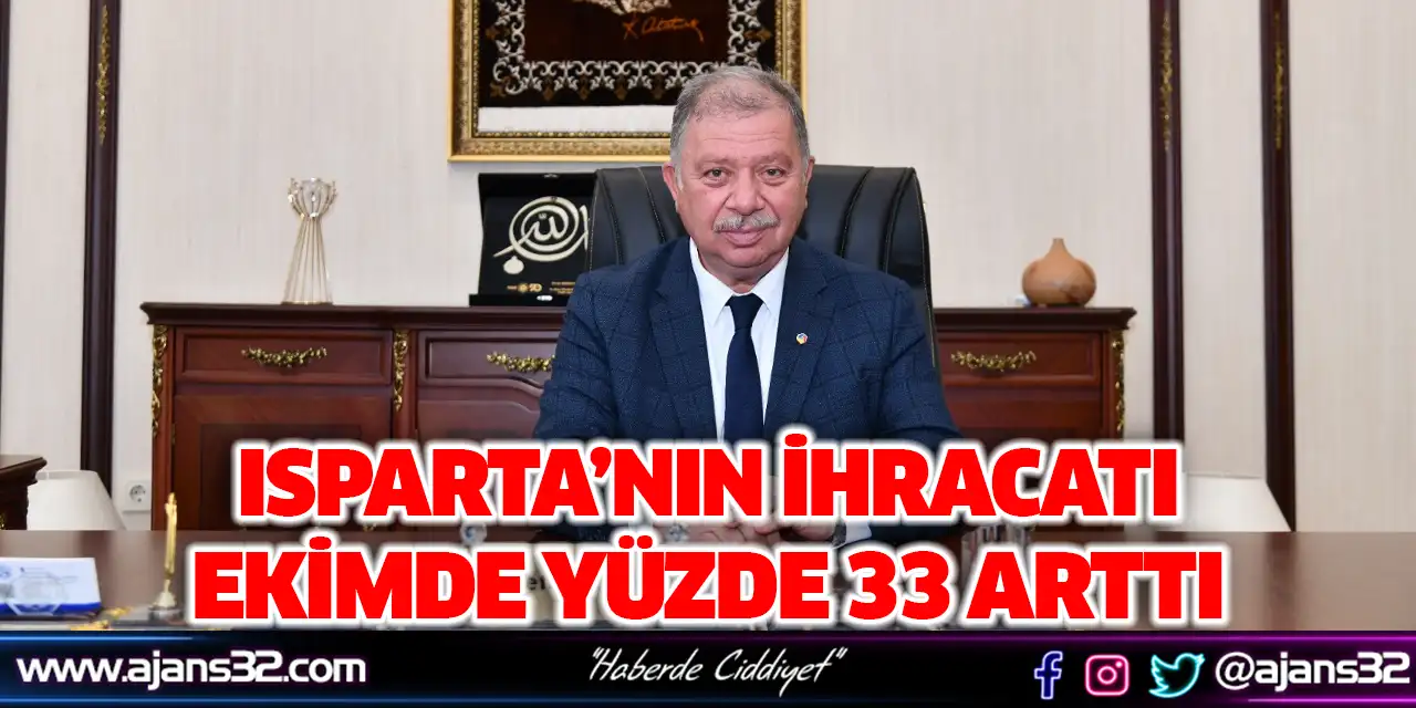 Isparta’nın İhracatı Ekimde Yüzde 33 Arttı