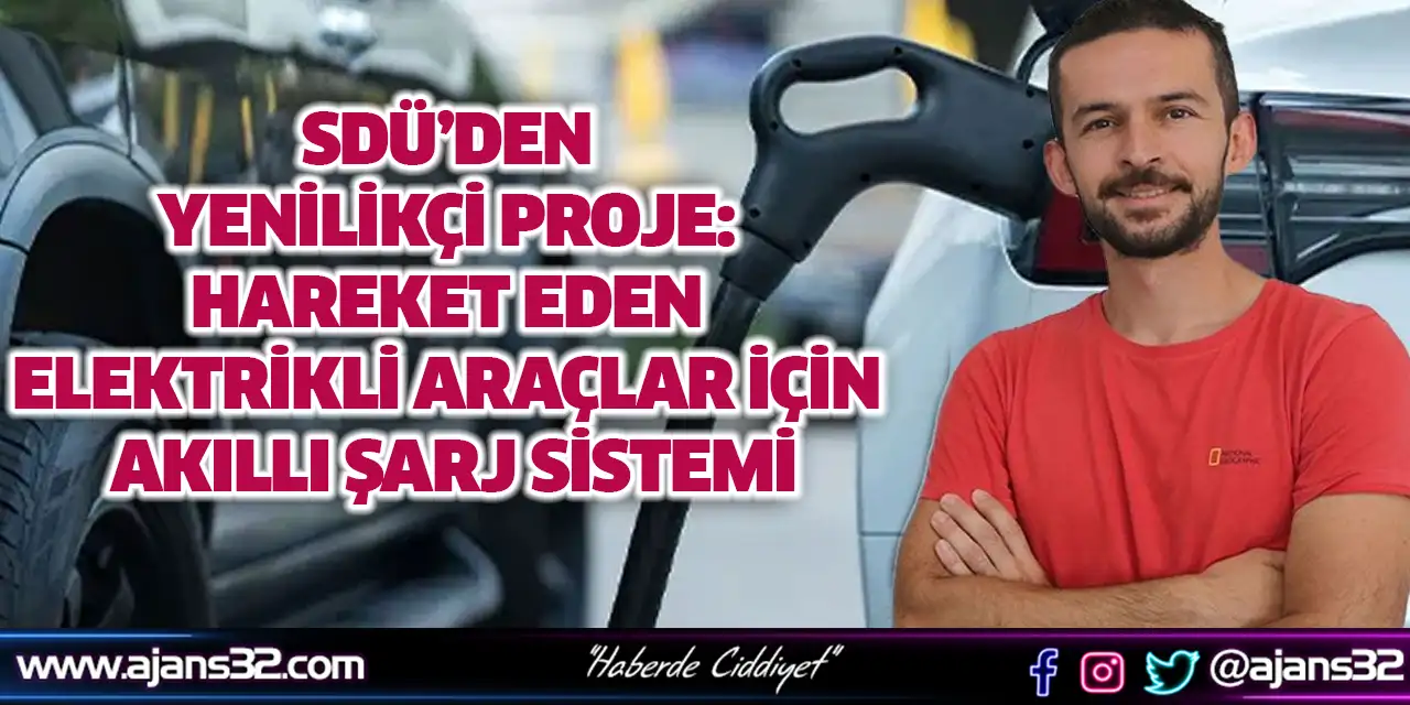 SDÜ’den Yenilikçi Proje: Hareket Eden Elektrikli Araçlar İçin Akıllı Şarj Sistemi