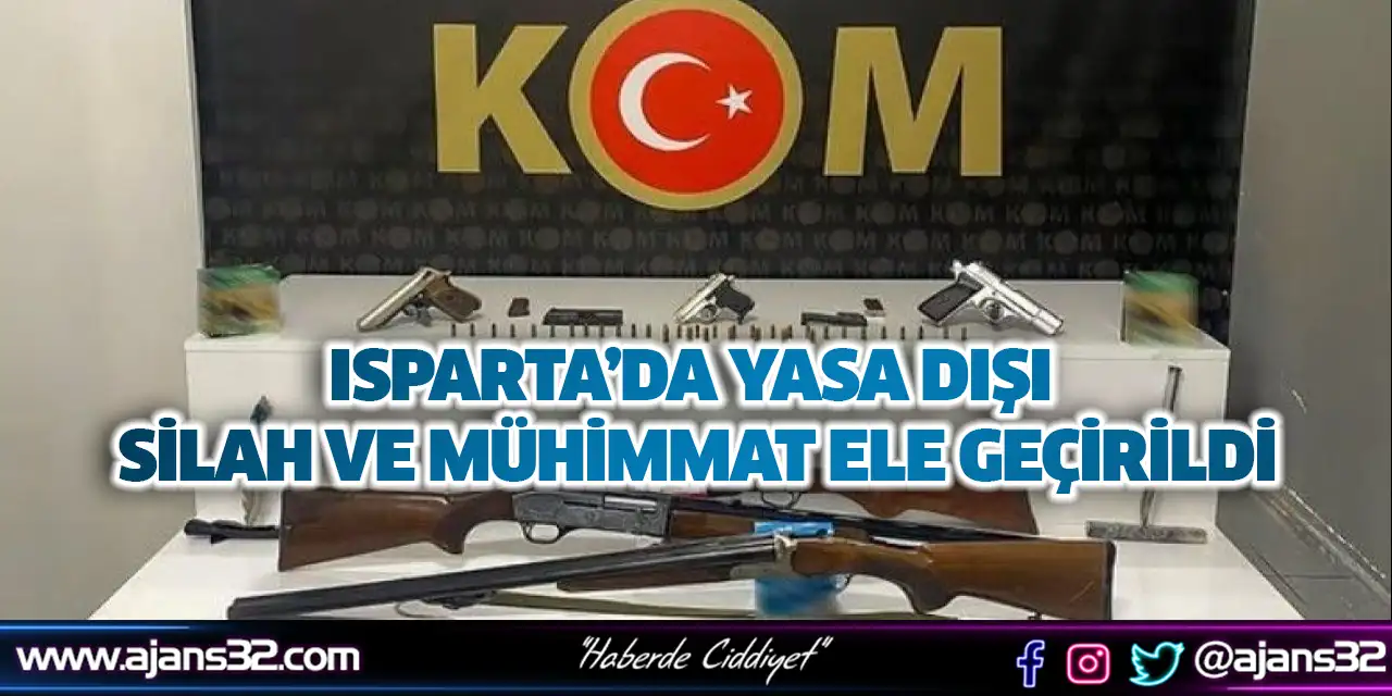 Isparta’da Yasa Dışı Silah Ve Mühimmat Ele Geçirildi
