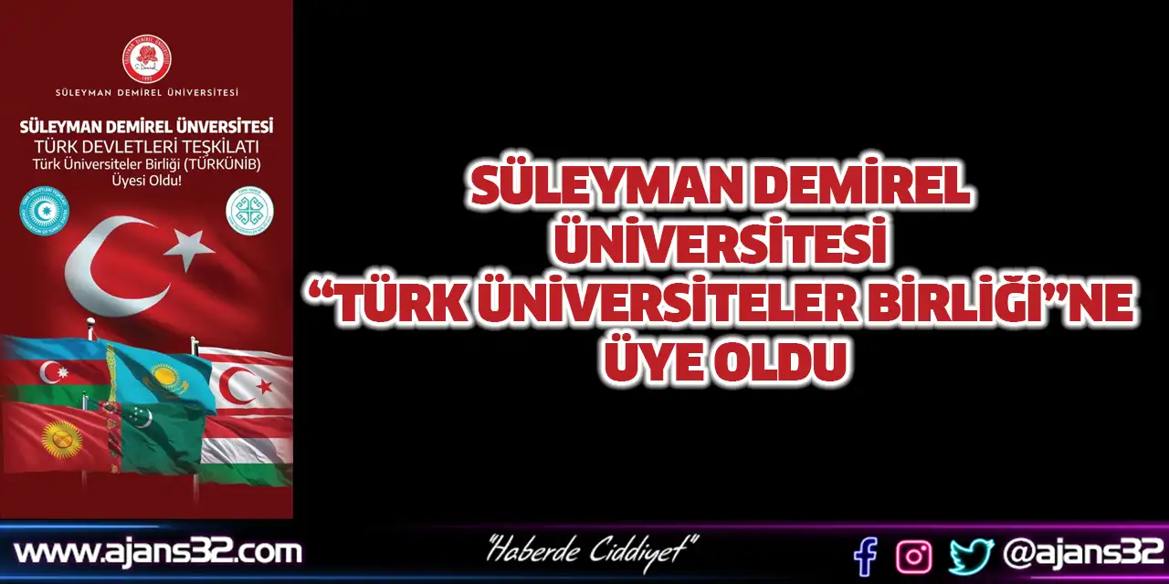 SDÜ “Türk Üniversiteler Birliği”ne Üye Oldu