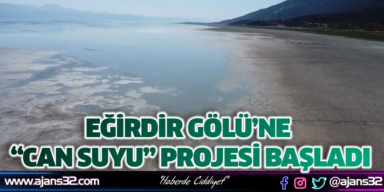 Eğirdir Gölü’ne “Can Suyu” Projesi Başladı