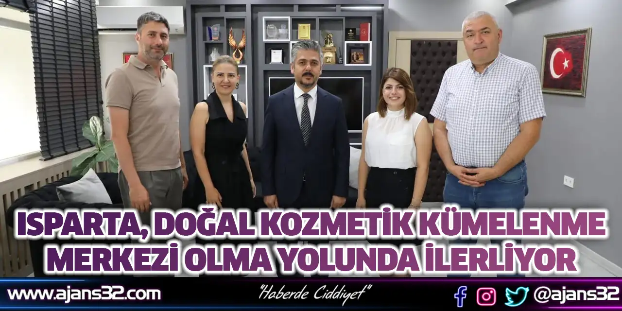 Isparta, Doğal Kozmetik Kümelenme Merkezi Olma Yolunda İlerliyor