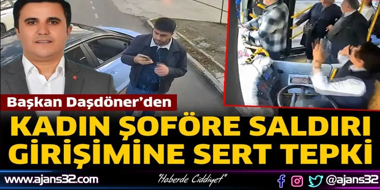 Başkan Daşdöner’den Kadın Şoföre Yapılan Saldırıya Sert Tepki